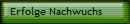 Erfolge Nachwuchs