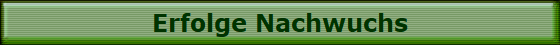 Erfolge Nachwuchs